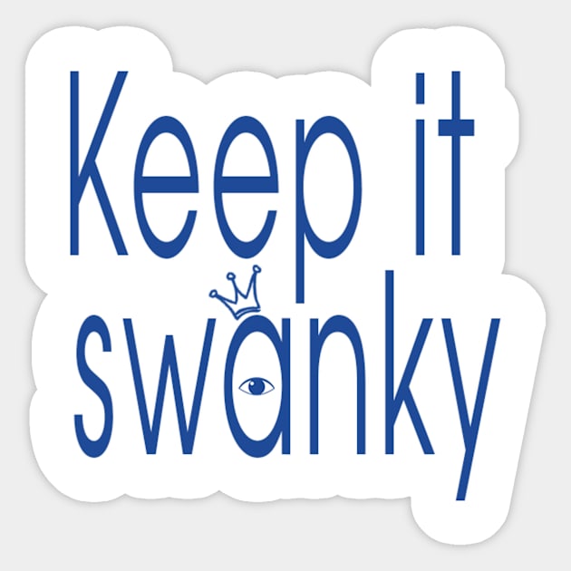 Keep it Swanky Sticker by AsylumIndustries